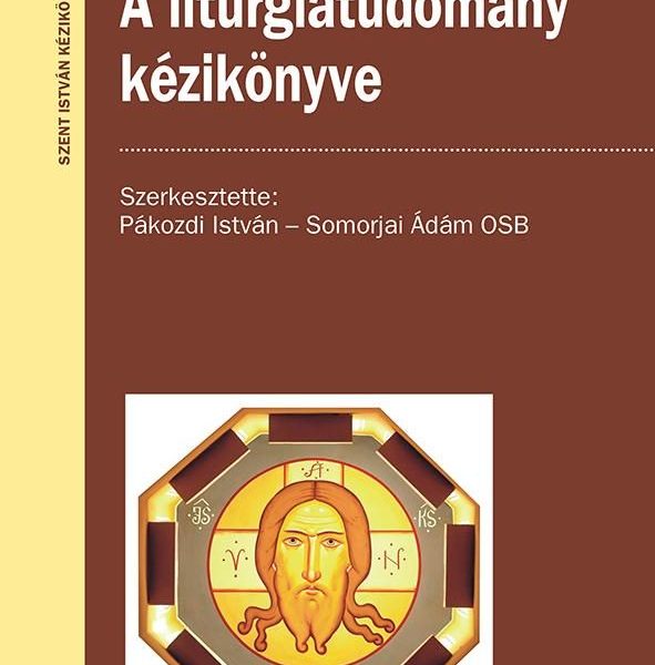 A LITURGIATUDOMÁNY KÉZIKÖNYVE