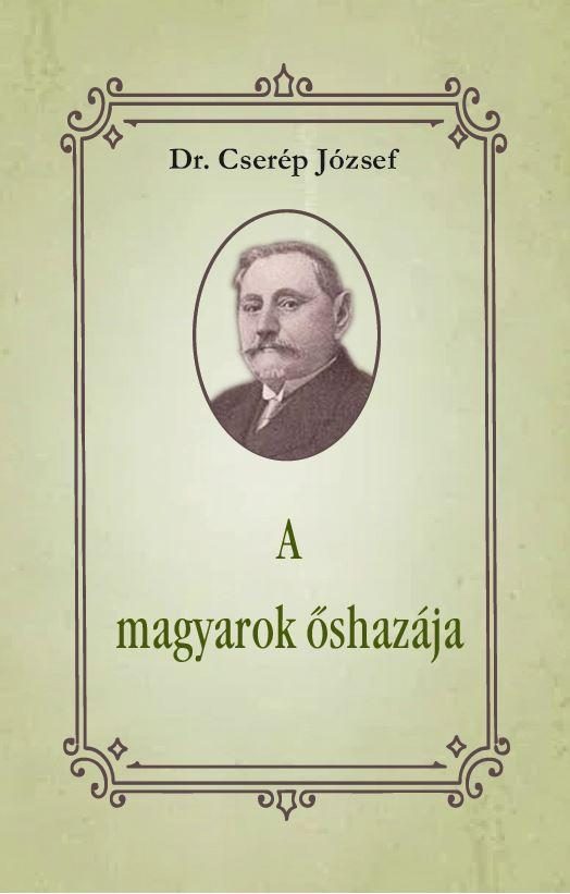 A MAGYAROK ŐSHAZÁJA