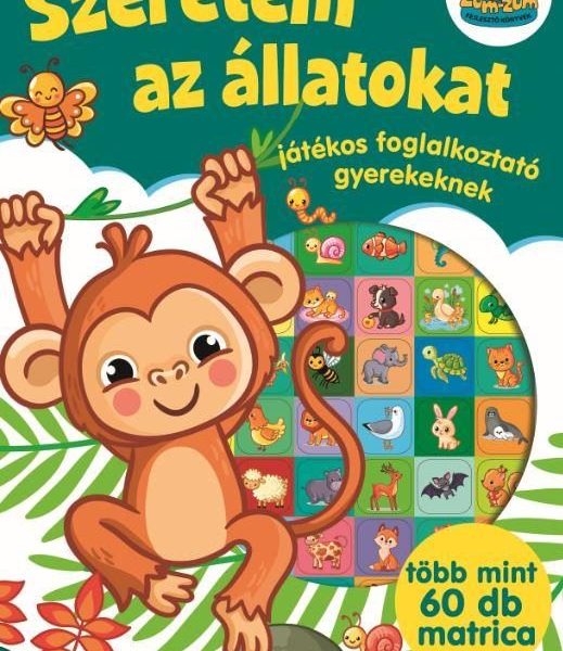 SZERETEM AZ ÁLLATOKAT - JÁTÉKOS FOGLALKOZTATÓ GYEREKEKNEK