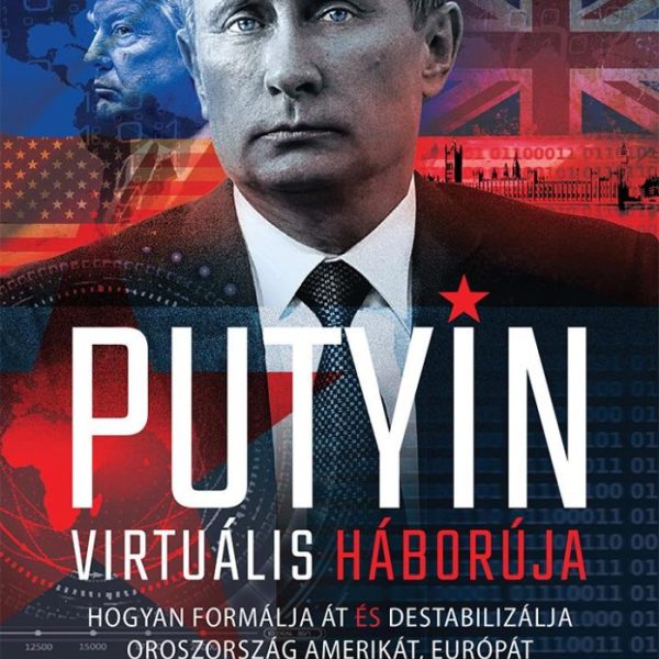 PUTYIN VIRTUÁLIS HÁBORÚJA