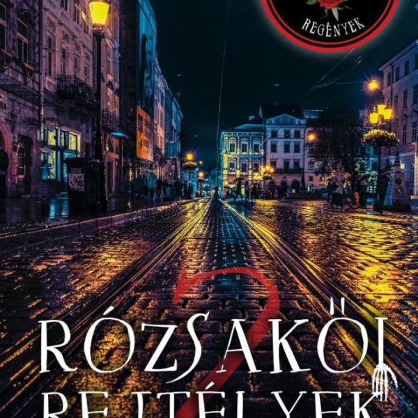 RÓZSAKŐI REJTÉLYEK 2. - CSONTVÁZAK A SZEKRÉNYBEN