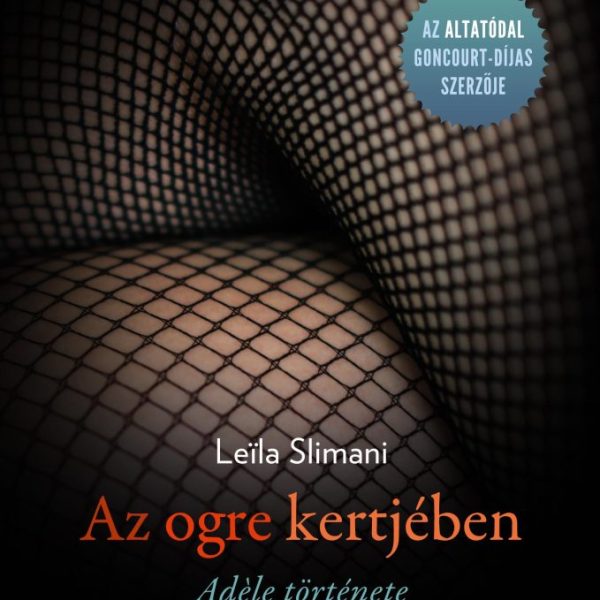 AZ OGRE KERTJÉBEN - ADÉLE TÖRTÉNETE