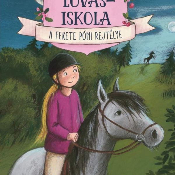 CSERESZNYEVÖLGYI LOVASISKOLA 3. - A FEKETE PÓNI REJTÉLYE