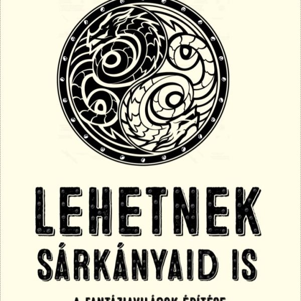 LEHETNEK SÁRKÁNYAID IS
