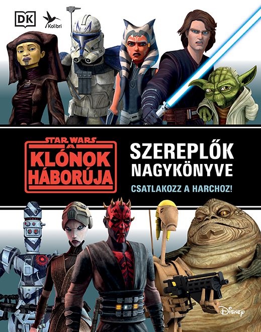 STAR WARS - A KLÓNOK HÁBORÚJA - SZEREPLŐK NAGYKÖNYVE
