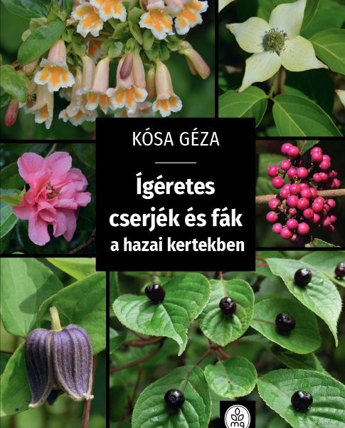 ÍGÉRETES CSERJÉK ÉS FÁK A HAZAI KERTEKBEN