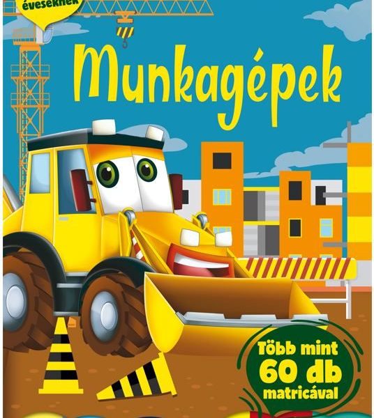 MUNKAGÉPEK - FOGLALKOZTATÓ GYEREKEKNEK 5-6 ÉVESEKNEK