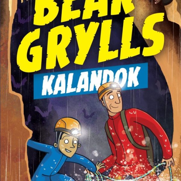 BEAR GRYLLS KALANDOK - BARLANGÁSZ KALAND