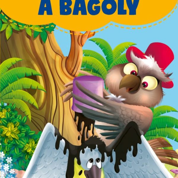 A HOLLÓ MEG A BAGOLY - MESÉK AZ ERDŐBŐL
