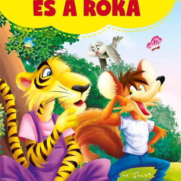 A TIGRIS ÉS A RÓKA - MESÉK AZ ERDŐBŐL
