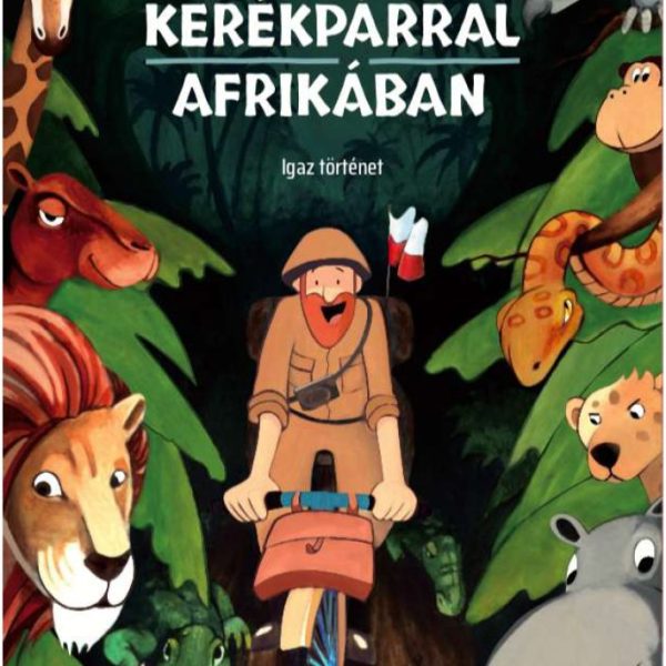 KERÉKPÁRRAL AFRIKÁBAN - IGAZ TÖRTÉNET