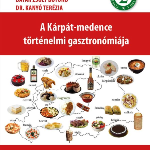 A KÁRPÁT-MEDENCE TÖRTÉNELMI GASZTRONÓMIÁJA 2.