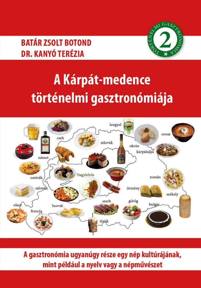 A KÁRPÁT-MEDENCE TÖRTÉNELMI GASZTRONÓMIÁJA 2.