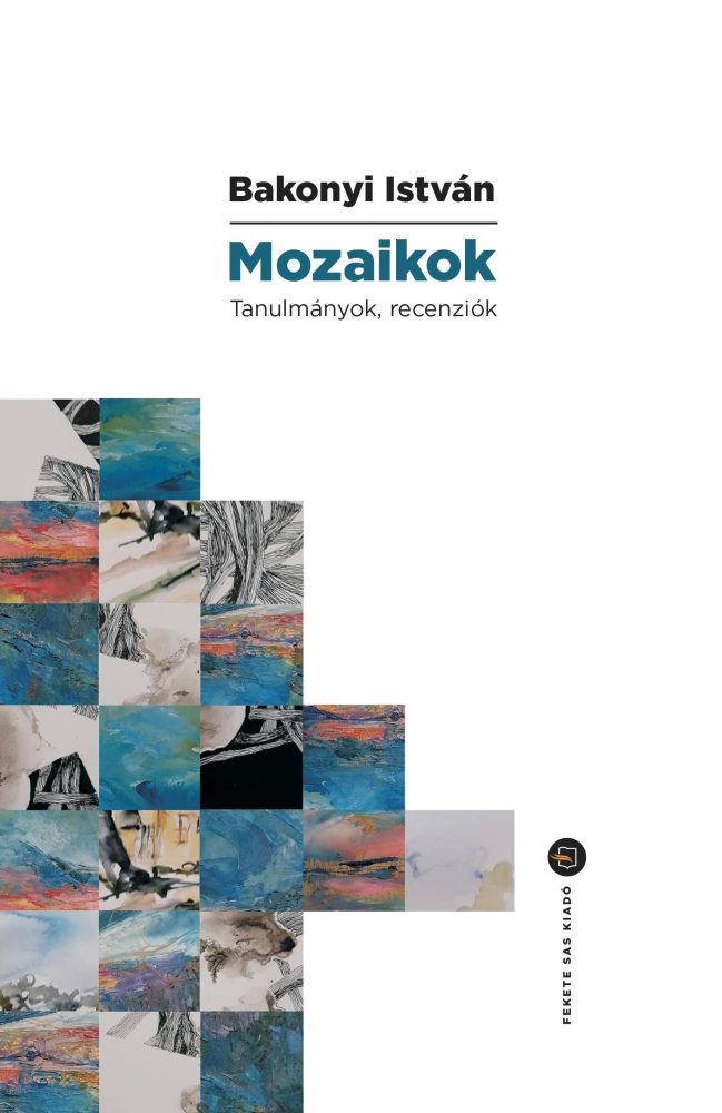 MOZAIKOK - TANULMÁNYOK, RECENZIÓK