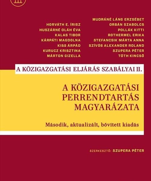 A KÖZIGAZGATÁSI PERRENDTARTÁS MAGYARÁZATA - 2.,  AKTUALIZÁLT, BŐVÍTETT KIADÁS