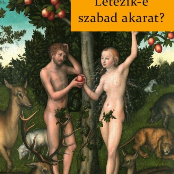 LÉTEZIK-E SZABAD AKARAT?