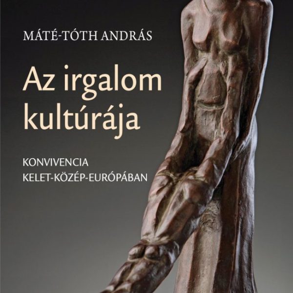 AZ IRGALOM KULTÚRÁJA - KONVIVENCIA KELET-KÖZÉP-EURÓPÁBAN