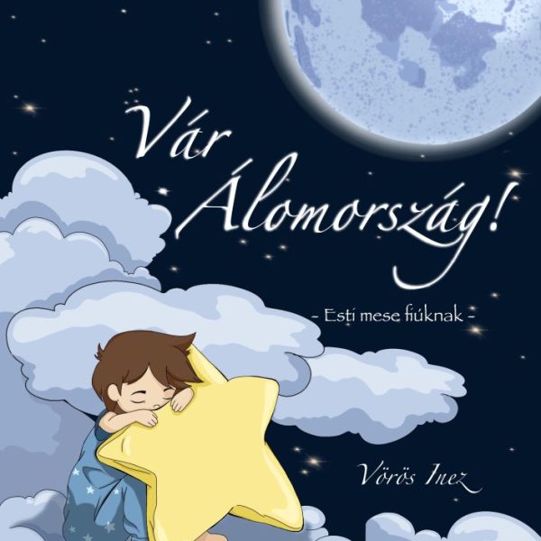 VÁR ÁLOMORSZÁG - ESTI MESE FIÚKNAK