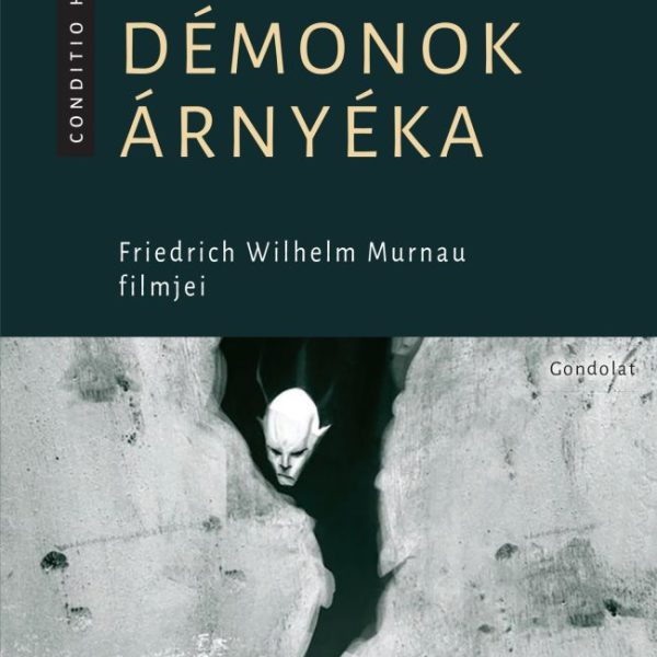 DÉMONOK ÁRNYÉKA - FRIEDRICH WILHELM MURNAU FILMJEI
