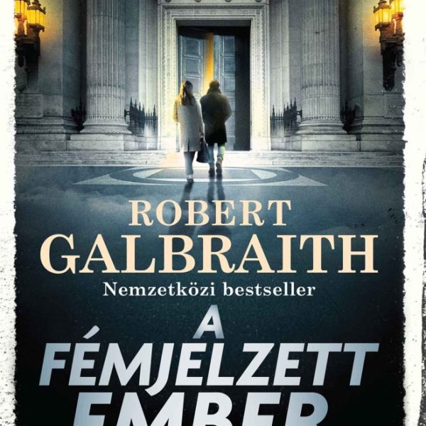 A FÉMJELZETT EMBER - CORMORAN STRIKE-REGÉNY