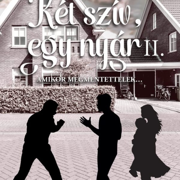 KÉT SZÍV, EGY NYÁR II. - AMIKOR MEGMENTETTELEK...