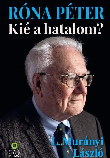 RÓNA PÉTER - KIÉ A HATALOM?