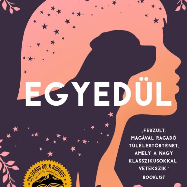 EGYEDÜL - AMIKOR MINDENKI ELTŰNT KÖRÜLÖTTED