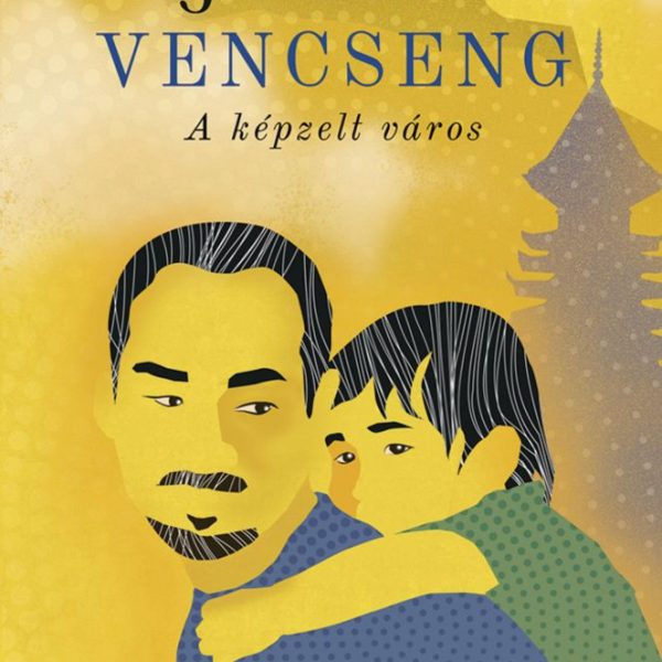 VENCSENG - A KÉPZELT VÁROS