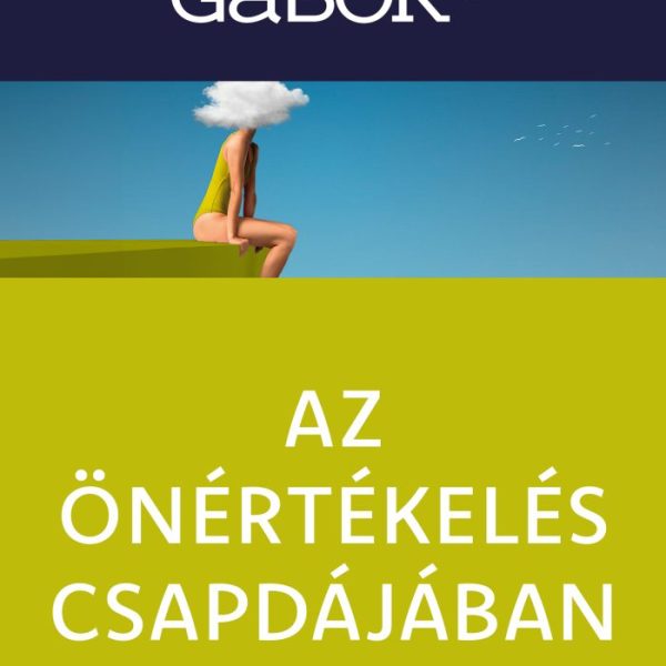 AZ ÖNÉRTÉKELÉS CSAPDÁJÁBAN - ÚJ KIADÁS