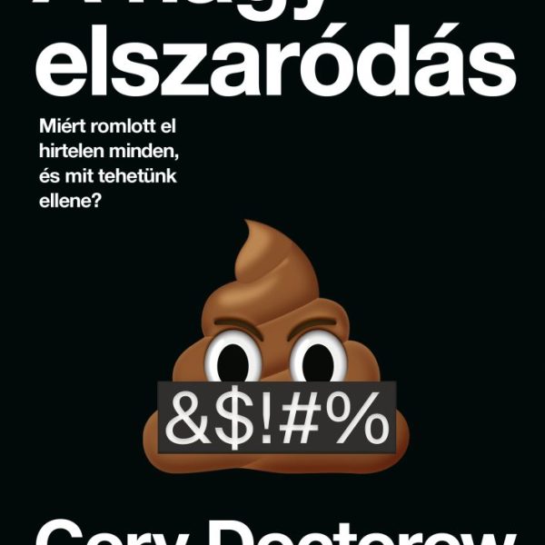 A NAGY ELSZARÓDÁS - MIÉRT ROMLOTT EL HIRTELEN MINDEN, ÉS MIT TEHETÜNK ELLENE?