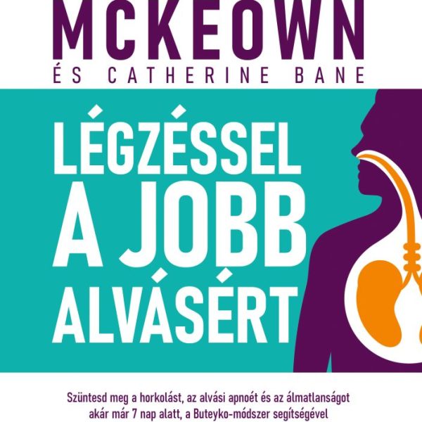 LÉGZÉSSEL A JOBB ALVÁSÉRT - ALUDJ MÉLYEN, ÉBREDJ KIPIHENTEN!