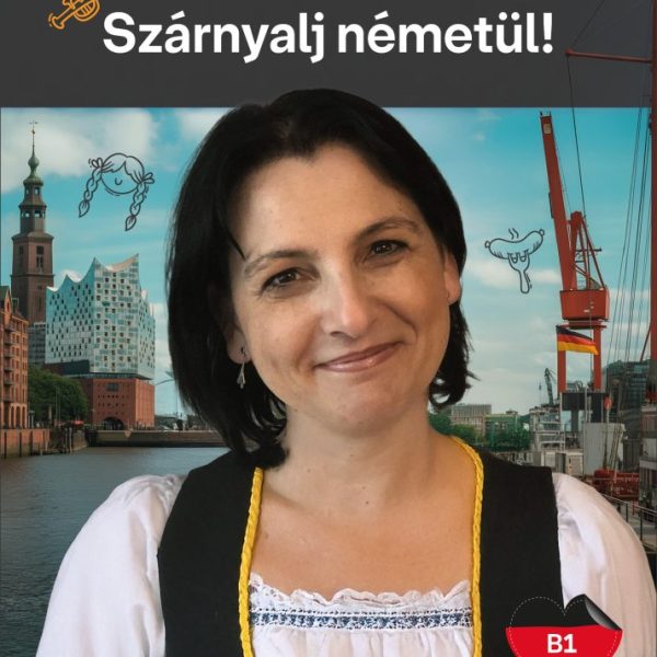 SZÁRNYALJ NÉMETÜL!  - KIHÍVÁSOK KÖZÉPHALADÓKNAK  B1