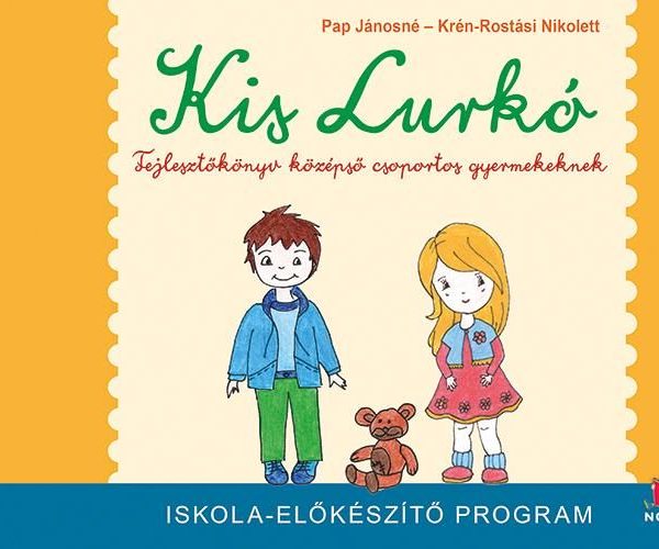 KIS LURKÓ - FEJLESZTŐKÖNYV KÖZÉPSŐ CSOPORTOS GYERMEKEKNEK