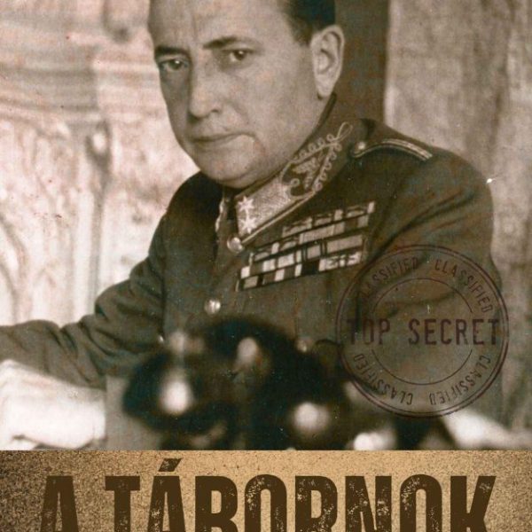 A TÁBORNOK - VITÉZ BAKAY SZILÁRD MAGYAR KIRÁLYI HONVÉD ALTÁBORNAGY EMLÉKÉRE