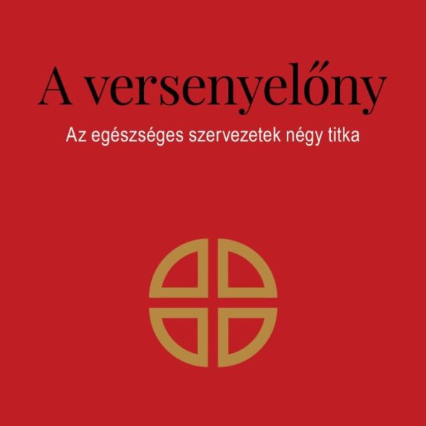A VERSENYELŐNY - AZ EGÉSZSÉGES SZERVEZETEK NÉGY TITKA