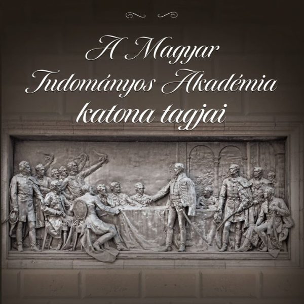 A MAGYAR TUDOMÁNYOS AKADÉMIA KATONAI TAGJAI