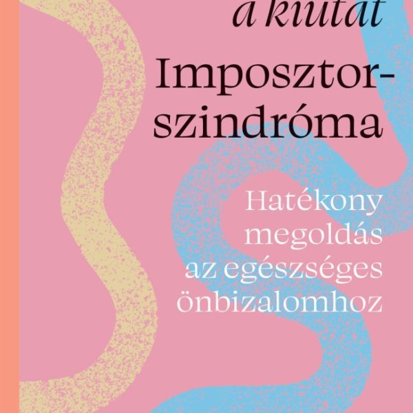 TALÁLD MEG A KIUTAT - IMPOSZTORSZINDRÓMA
