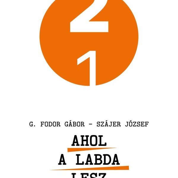 AHOL A LABDA LESZ - POLITIKAI ÍRÁSOK