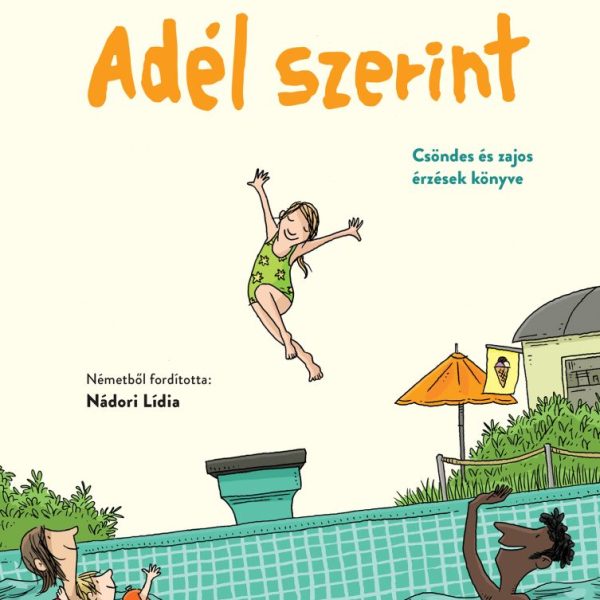 ADÉL SZERINT - CSÖNDES ÉS ZAJOS ÉRZÉSEK KÖNYVE