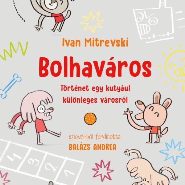 BOLHAVÁROS - TÖRTÉNET EGY KUTYÁUL KÜLÖNLEGES VÁROSRÓL