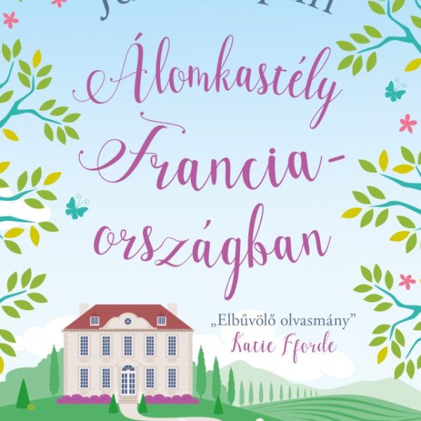 ÁLOMKASTÉLY FRANCIAORSZÁGBAN ( MÁSODIK KIADÁS)