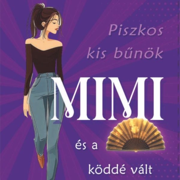 MIMI ÉS A KÖDDÉ VÁLT INDIAI HERCEGNŐ - PISZKOS KIS BŰNÖK-SOROZAT 3.