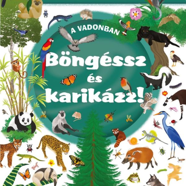 BÖNGÉSSZ ÉS KARIKÁZZ! - A VADONBAN