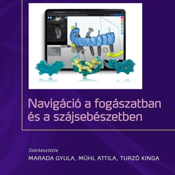 NAVIGÁCIÓ A FOGÁSZATBAN ÉS A SZÁJSEBÉSZETBEN