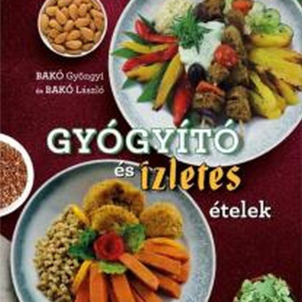 GYÓGYÍTÓ ÉS ÍZLETES ÉTELEK