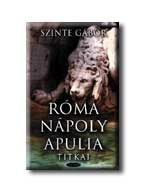 RÓMA-NÁPOLY-APULIA TITKAI