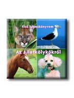 ELSŐ KÉPESKÖNYVEM - AZ ÁLLATKÖLYKÖKRŐL