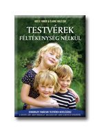 TESTVÉREK FÉLTÉKENYSÉG NÉLKÜL