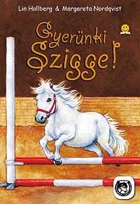 GYERÜNK, SZIGGE!