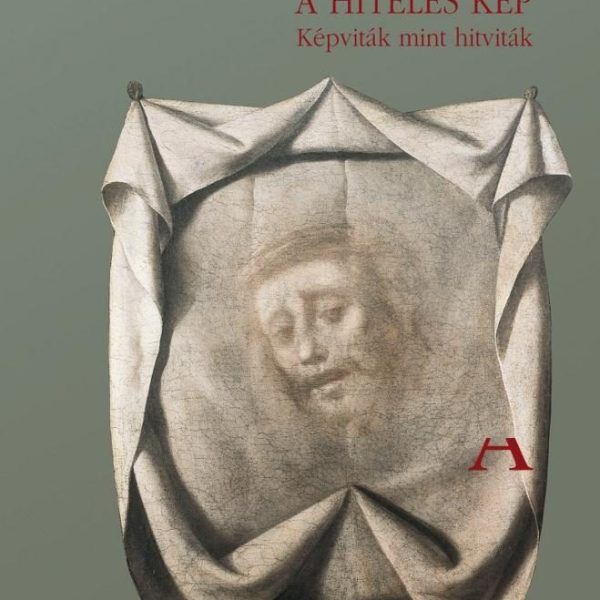 A HITELES KÉP - KÉPVITÁK, MINT HITVITÁK